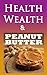 Health Wealth & Peanut Butter by Tony Walton