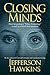 Closing Minds by Jefferson Hawkins