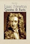 Isaac Newton: Quotes & Facts Isaac Newton: Quotes & Facts