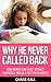 Why He Never Called Back: How Women Can Easily Attract Compatible Men In a Fast-Paced Dating World