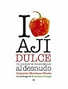 I Love Ají Dulce: 12 Cocineros Venezolanos: Gastronomos y foodies (Spanish Edition) I Love Ají Dulce: 12 Cocineros Venezolanos: Gastronomos y foodies (Spanish Edition)