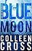 Blue Moon : A Katerina Carter Fraud Thriller (Katerina Carter Color of Money Book 2)