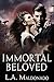 Immortal Beloved by L.A. Maldonado