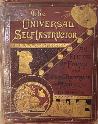 The Universal Self Instructor: An Epitome of Forms and General Reference Manual
