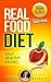 Real Food Diet: Real Food: Real Simple, Real LIfe Paleo: FOOD MATTERS (Raw Food, Raw Food Guide)