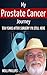 My Prostate Cancer Journey: 10 Years after surgery and I'm still here.