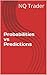 Probabilities vs Predictions