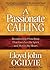 A Passionate Calling: Recapturing Preaching That Enriches the Spirit and Moves the Heart