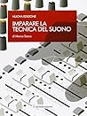 Imparare la tecnica del suono (Italian Edition)
