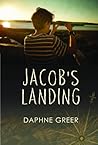 Jacob's Landing by Daphne Greer Jacob's Landing by Daphne Greer