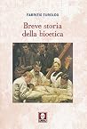 Breve storia della bioetica Breve storia della bioetica