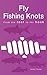 Fly Fishing Knots - From the reel to the hook by Andy Steer