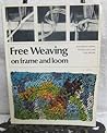 Free weaving on frame and loom