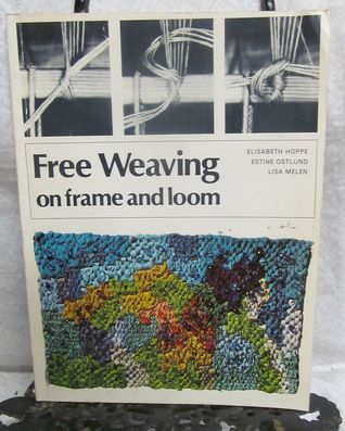 Free weaving on frame and loom (A Reinhold craft paperback)
