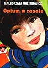 Opium w rosole by Małgorzata Musierowicz