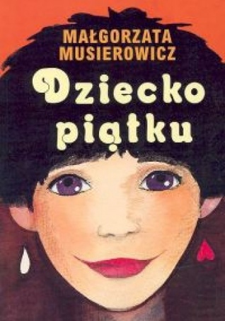Dziecko piątku (Jeżycjada, #9)