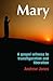 Mary: A Gospel Witness to T...