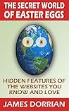 The Secret World of Easter Eggs: Hidden Features of the Websites You Know and Love
