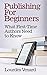 Publishing For Beginners: W...