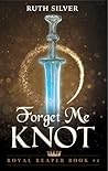 Forget Me Knot (Royal Reaper, #2)