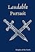 Laudable Pursuit