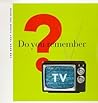 Do You Remember TV?: The Book That Takes You Back