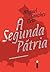 A Segunda Pátria by Miguel Sanches Neto
