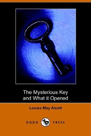 The Mysterious Key And What It Opened [with Biographical Introduction]