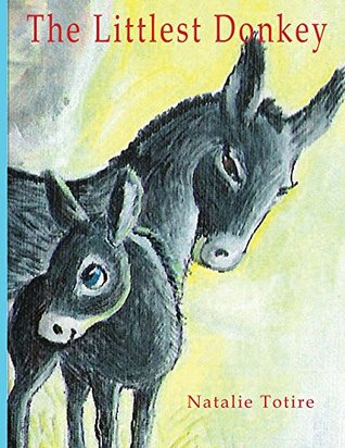 The Littlest Donkey: A Palm Sunday Story (Kindle Edition)