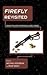 Firefly Revisited: Essays o...