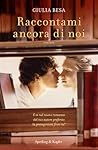 Raccontami ancora di noi by Giulia Besa