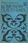 El mundo que tu eres El mundo que tu eres