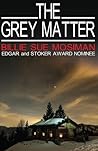 The Grey Matter by Billie Sue Mosiman The Grey Matter by Billie Sue Mosiman