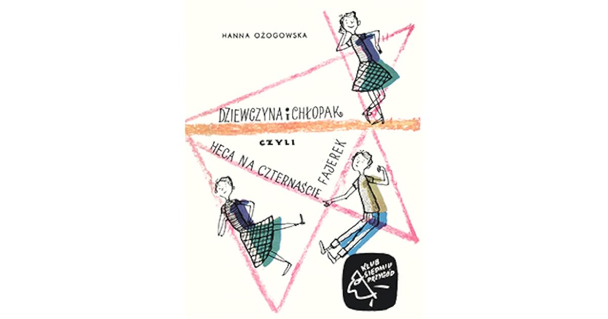 Dziewczyna I Chłopak Czyli Heca Na 14 Fajerek Dziewczyna i chłopak czyli heca na 14 fajerek by Hanna Ożogowska