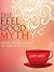 The Feel Good Myth: Finding...