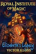 Elizabeth's Legacy (Royal Institute of Magic, #1)