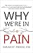 Why We're in Pain: Why chronic musculoskeletal pain occurs - and how it can be prevented, alleviated and eliminated with Clinical Somatic Education