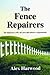 The Fence Repairers: The diagnosis is MS, the story that follows is inspirational