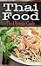 Thai Food: The Ultimate Guide