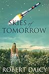 Skies of Tomorrow by Robert Daicy