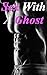 Sex With A Ghost
