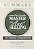 How to Master the Art of Selling …. In Under 50 Minutes: Summary of Tom Hopkins' Best-Selling Book