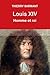 Louis XIV: Homme et roi (biographies)