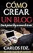 Cómo crear un blog: Cómo cr...