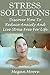 Stress Solutions: Discover How To Reduce Anxiety And Live Stress Free For Life (Stress Test, Stress Solutions, Stress Diet, Anxiety, Meditation, Meditation Books, Stress for Dummies)