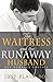The Waitress & The Runaway Husband: Hot Romance Erotica