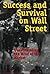 Success and Survival on Wall Street by Charles W. Smith Success and Survival on Wall Street by Charles W. Smith