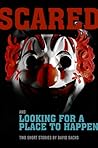 Scared & Looking for a Place to Happen: A short story duo