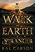 Walk on Earth a Stranger (The Gold Seer Trilogy #1)
