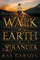 Walk on Earth a Stranger (The Gold Seer Trilogy, #1)